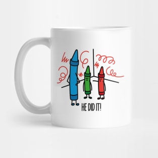 He did it - wasco crayons Mug